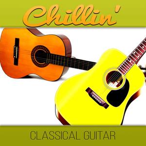 Chillin' Classical Guitar - The Best Acoustic Songs, Simply Special Jazz, Relaxing Soft Guitar Music