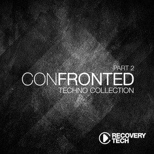 Confronted, Pt. 2 (Techno Collection)