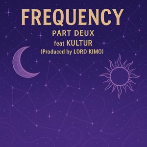 FREQUENCY PART DEUX (feat. KULTUR) (Explicit)