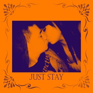 Just Stay