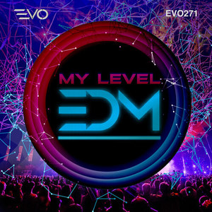 My Level EDM (Explicit)