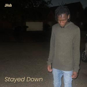 Stayed Down (Explicit)