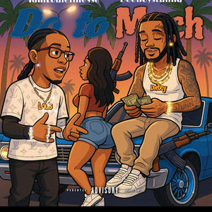 DO TO MUCH (feat. DEEBOYSTUNNA)