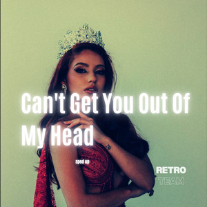 Can't Get You Out Of My Head (Sped Up)