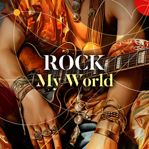 Rock My World