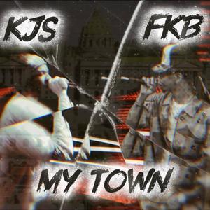 MY TOWN (feat. K.J.S) (Explicit)