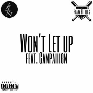 Won't Let Up (feat. Campaiiign) (Explicit)