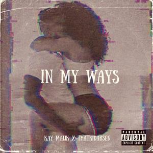 In My Ways (feat. thatkidarsen) [Explicit]