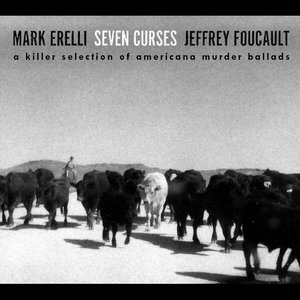 Seven Curses (feat. Jeffrey Foucault)