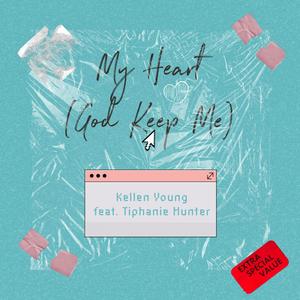 My Heart God Keep Me (feat. Tiphanie Hunter)