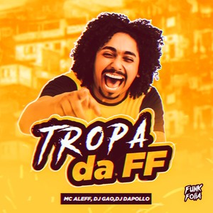 TROPA DA FF (Explicit)