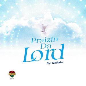 Praizin Da Lord