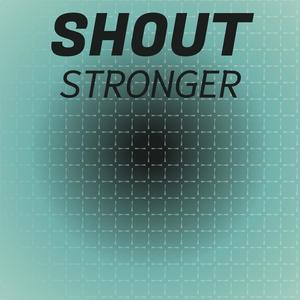 Shout Stronger