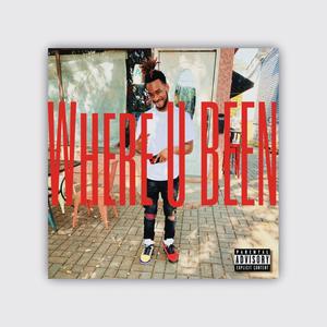 Where U Been (Explicit)