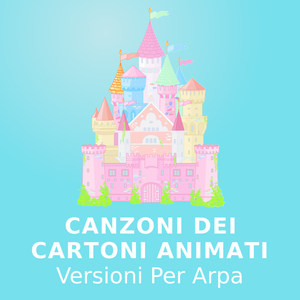 Canzoni Dei Cartoni Animati (Versioni Per Arpa)