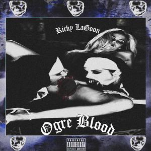 OGRE BLOOD (Explicit)