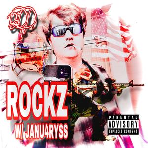 ROCKZ (feat. JANU4RYSS) [Explicit]