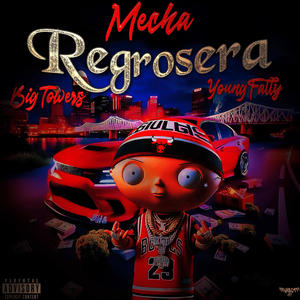 Mecha Regrosera (feat. Young Fatty) [Explicit]