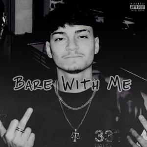 Bare With Me (Explicit)