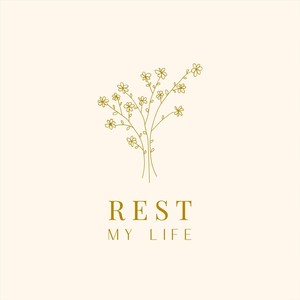 Rest My Life