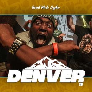 Grind Mode Cypher Denver 18 (Explicit)