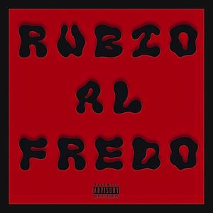 Rubio Al Fredo (Explicit)