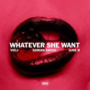Whatever She Want (Explicit)