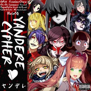 Yandere Cypher (feat. Or3o, FrivolousShara, Chi-Chi, Ironmouse, Freeced, DayumDahlia, Knight of Breath, Sailorurlove & Michaela Laws) (Explicit)