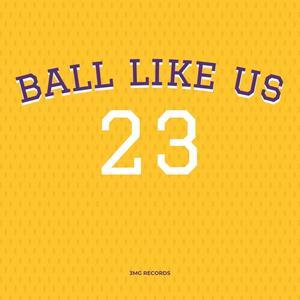 Ball Like Us (Explicit)