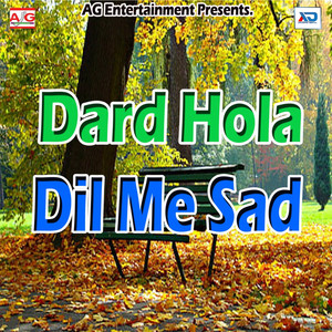 Dard Hola Dil Me Sad