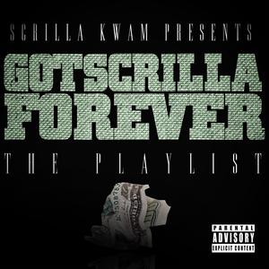 Got Scrilla Forever: The Playlist (Explicit)