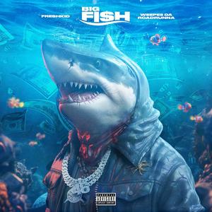 Big Fish (feat. Weepee Da RoadRunna) [Explicit]