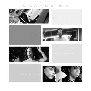 Change Me (feat. Fiya N' Ice & Team DayOne) [Explicit]