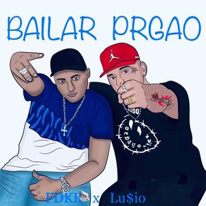 BAILAR PEGAO (feat. Lu$io)