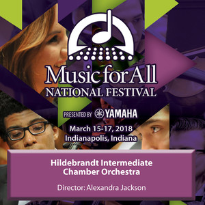 2018 Music for All National Festival (Indianapolis, In) : Hildebrandt Intermediate Chamber Orchestra (Live)