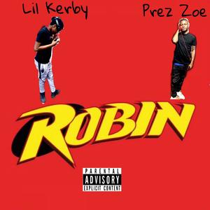 Robin (feat. Prez Zoe) (Explicit)