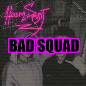 Bad Squad (Explicit)