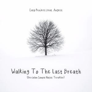 Walking To The Last Breath (feat. Angest)