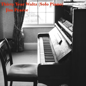 Thirty Year Waltz (Solo Piano)