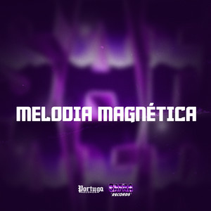 MELODIA MAGNÉTICA (Explicit)