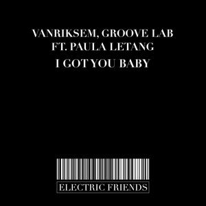 I Got You Baby (feat. Paula Letang) (Vanriksem Mix)