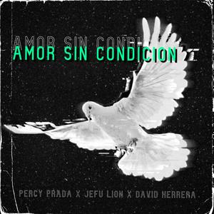 Amor Sin Condición (feat. Jefu Lion & David Herrera)