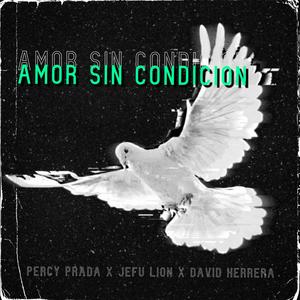 Amor Sin Condición(feat. Jefu Lion & David Herrera)
