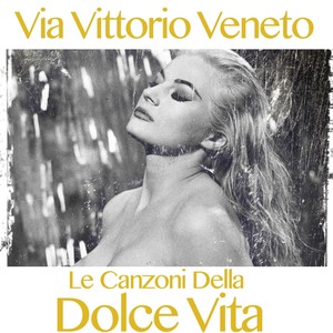 Le canzoni della dolce vita, vol. 1 (Via vittorio veneto)