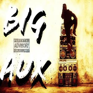 BIG AUX (Explicit)