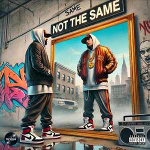 Not the Same (Explicit)