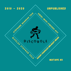 DISCOBOLE RECORDS MIXTAPE#3 2010-2020 UNPUBLISHED