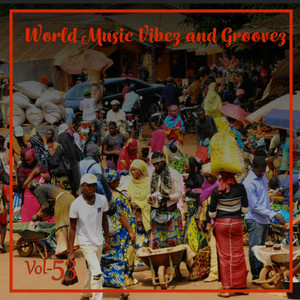 World Music Vibez and Grooves, Vol. 53