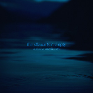 this silence isn't empty