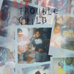 Trouble Child 1 (Explicit)